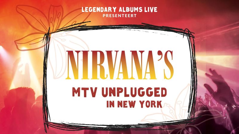 Legendary Albums Live Nirvana MTV Unplugged Met Jan De Witte
